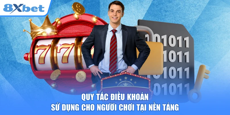 Quy tắc điều khoản sử dụng cho người chơi tại nền tảng